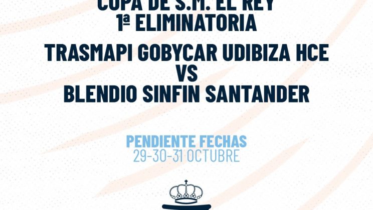 1ª Eliminatoria Copa de SM el Rey del Trasmapi Gobycar UDIbiza HCE