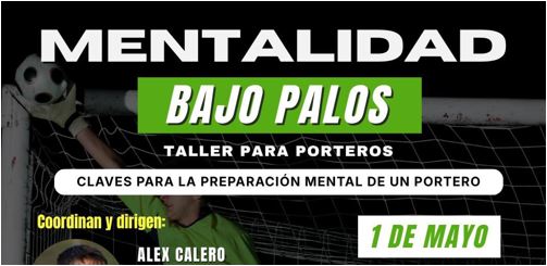 MENTALIDAD BAJO PALOS” -Claves para la preparación mental de un portero-