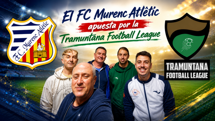 Murenc Atlètic y Tramuntana Football League unen sus caminos