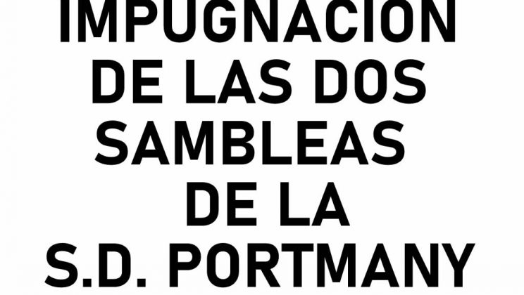 ESCRITO DE IMPUGNACION DE LAS ASAMBLEAS ORDINARIA Y EXTRAORDINARIA DE LA S.D. PORTMANY CONVOCADAS PARA EL DIA 1 DE AGOSTO DE 2026